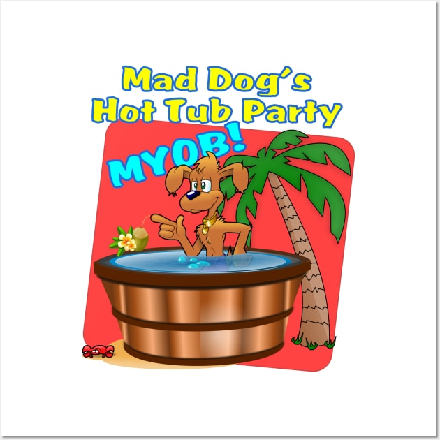 Mad Dog's Hot Tub Party Wall Art by LoneWolfMuskoka